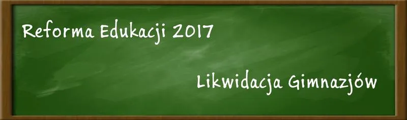 Likwidacja gimnazjów